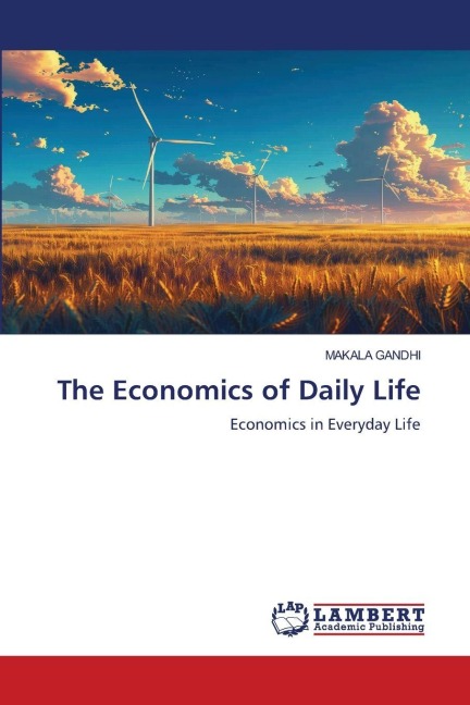 The Economics of Daily Life: Economics in Everyday Life