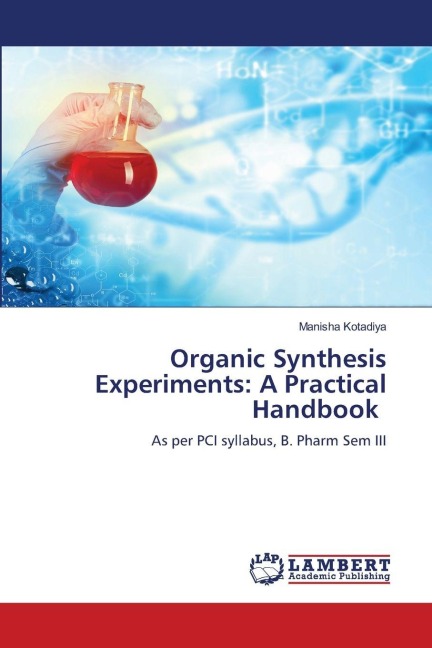 Organic Synthesis Experiments: A Practical Handbook: As per PCI syllabus, B. Pharm Sem III