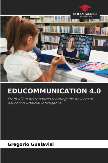 EDUCOMMUNICATION 4.0: From ICT to personalized learning: the new era of education Artificial Intelligence