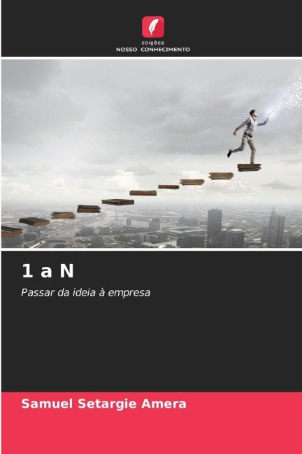 1 a N: Passar da ideia à empresa