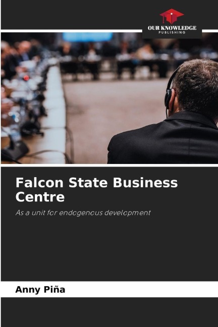 Falcon State Business Centre: As a unit for endogenous development