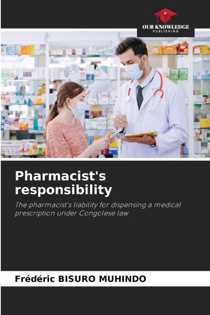Pharmacists responsibility: The pharmacists liability for dispensing a medical prescription under Congolese law