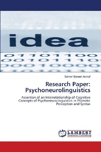 Research Paper: Psychoneurolinguistics: Assertion of an Interrelationship of Cognitive Concepts of Psychoneurolinguistics in Phonetic Perception and Syntax