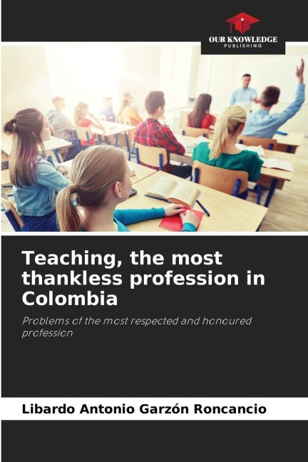 Teaching, the most thankless profession in Colombia: Problems of the most respected and honoured profession