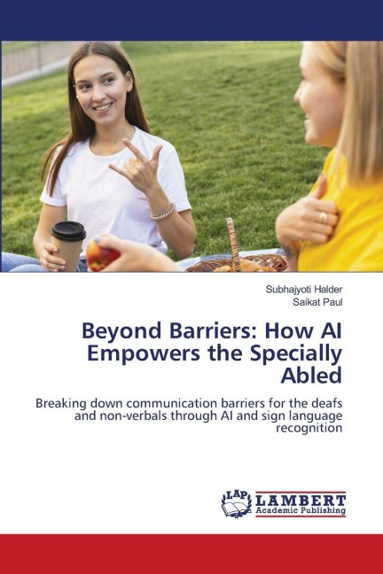 Beyond Barriers: How AI Empowers the Specially Abled: Breaking down communication barriers for the deafs and non-verbals through AI and sign language recognition