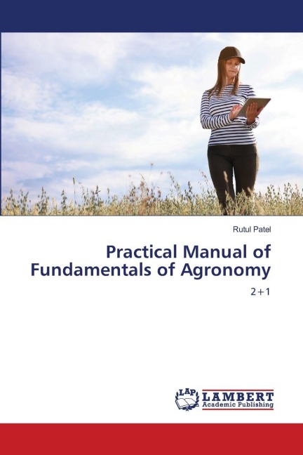 Practical Manual of Fundamentals of Agronomy: 2+1