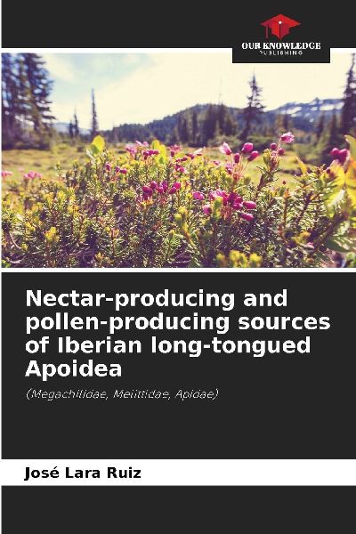 Nectar-producing and pollen-producing sources of Iberian long-tongued Apoidea: (Megachilidae, Melittidae, Apidae)