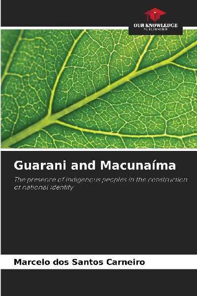 Guarani and Macunaíma: The presence of indigenous peoples in the construction of national identity