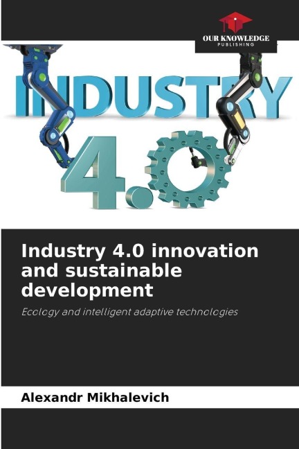 Industry 4.0 innovation and sustainable development: Ecology and intelligent adaptive technologies