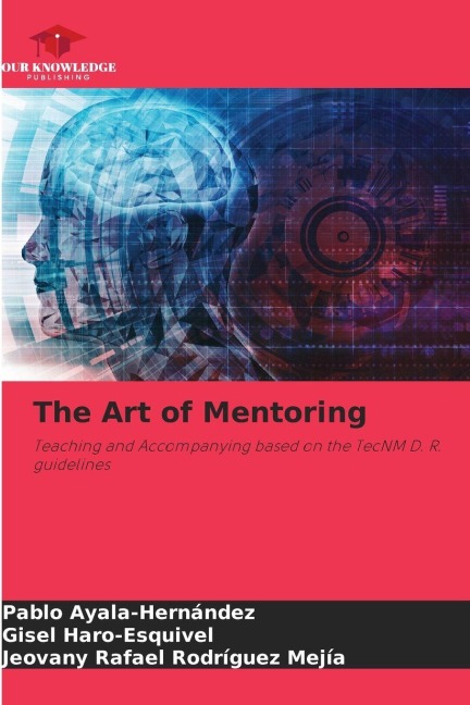 The Art of Mentoring: Teaching and Accompanying based on the TecNM D. R. guidelines