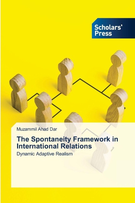 The Spontaneity Framework in International Relations: Dynamic Adaptive Realism
