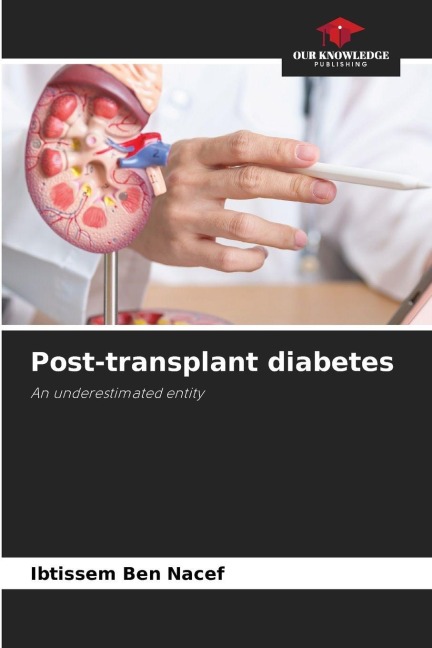 Post-transplant diabetes: An underestimated entity