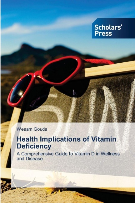 Health Implications of Vitamin Deficiency: A Comprehensive Guide to Vitamin D in Wellness and Disease