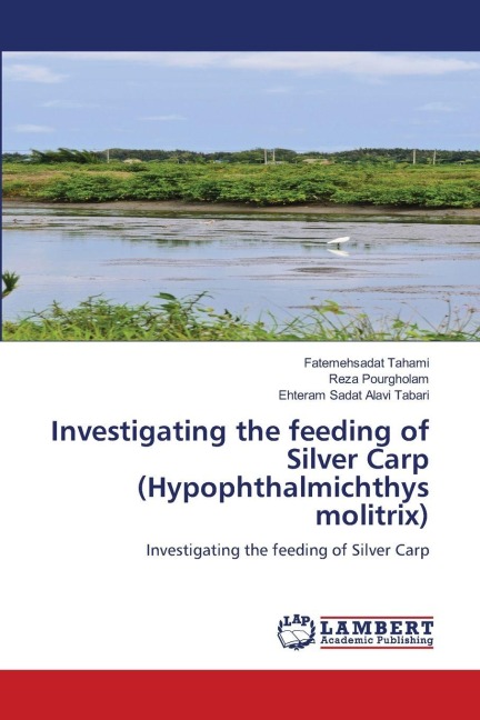 Investigating the feeding of Silver Carp (Hypophthalmichthys molitrix): Investigating the feeding of Silver Carp