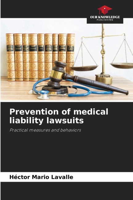 Prevention of medical liability lawsuits: Practical measures and behaviors