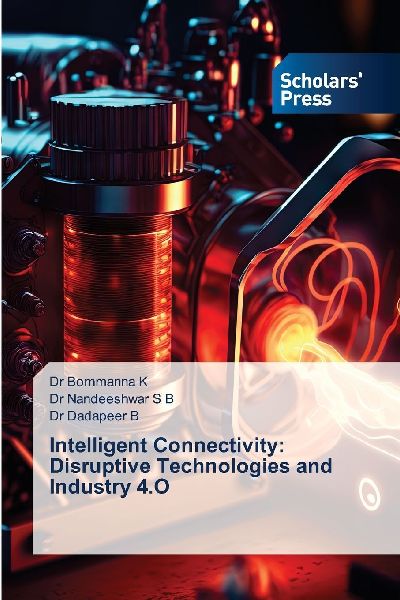Intelligent Connectivity: Disruptive Technologies and Industry 4.O