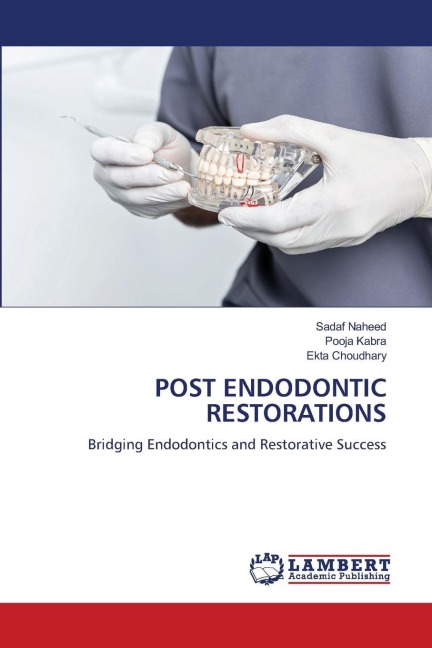 POST ENDODONTIC RESTORATIONS: Bridging Endodontics and Restorative Success