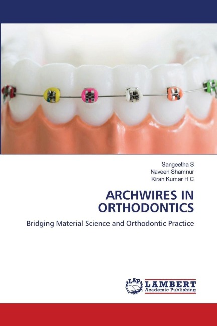 ARCHWIRES IN ORTHODONTICS: Bridging Material Science and Orthodontic Practice