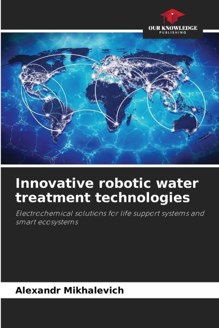 Innovative robotic water treatment technologies: Electrochemical solutions for life support systems and smart ecosystems