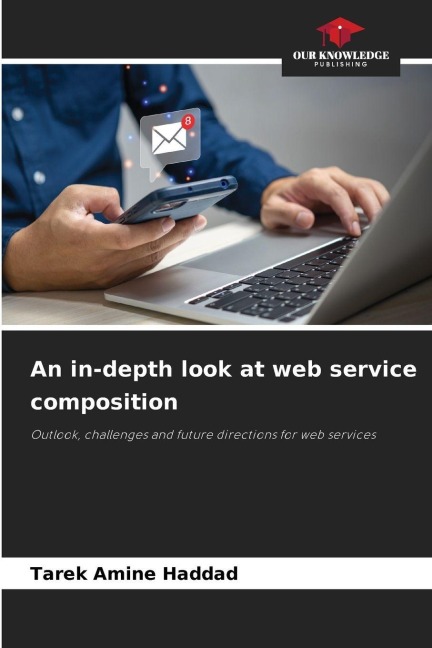 An in-depth look at web service composition: Outlook, challenges and future directions for web services