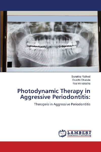 Photodynamic Therapy in Aggressive Periodontitis:: Therapeis in Aggressive Periodontitis