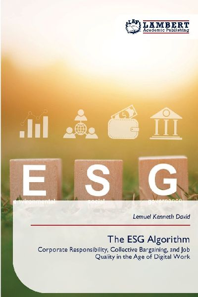 The ESG Algorithm: Corporate Responsibility, Collective Bargaining, and Job Quality in the Age of Digital Work
