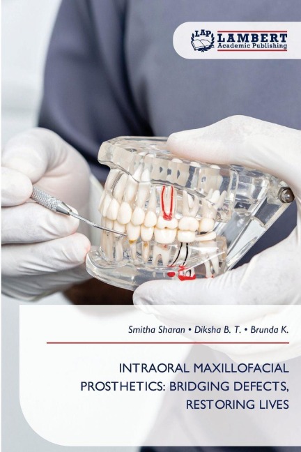 INTRAORAL MAXILLOFACIAL PROSTHETICS: BRIDGING DEFECTS, RESTORING LIVES