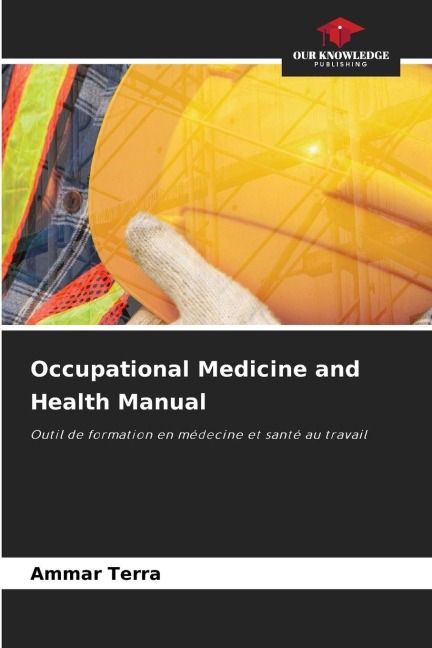 Occupational Medicine and Health Manual: Outil de formation en médecine et santé au travail