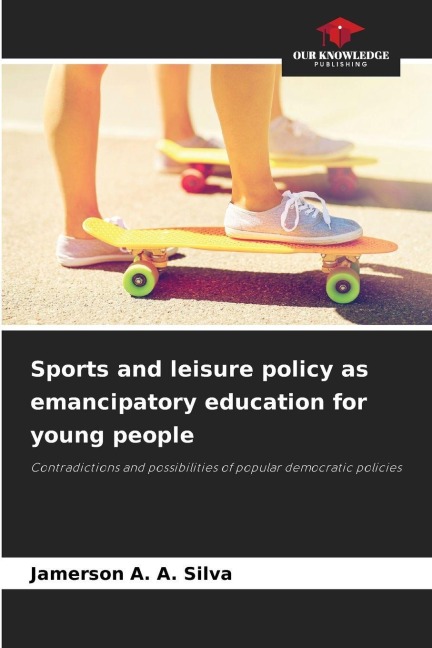 Sports and leisure policy as emancipatory education for young people: Contradictions and possibilities of popular democratic policies