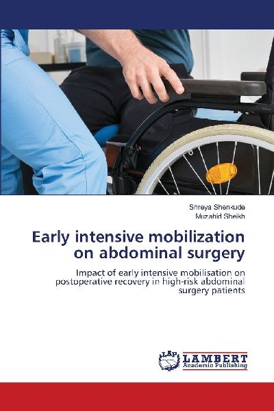Early intensive mobilization on abdominal surgery: Impact of early intensive mobilisation on postoperative recovery in high-risk abdominal surgery patients