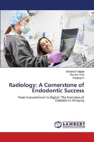 Radiology: A Cornerstone of Endodontic Success: From Conventional to Digital: The Evolution of Endodontic Imaging