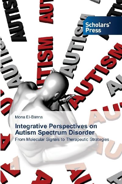 Integrative Perspectives on Autism Spectrum Disorder: From Molecular Signals to Therapeutic Strategies