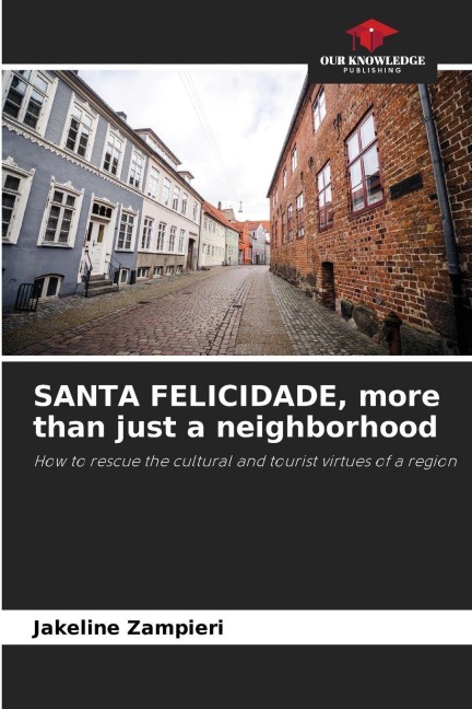 SANTA FELICIDADE, more than just a neighborhood: How to rescue the cultural and tourist virtues of a region