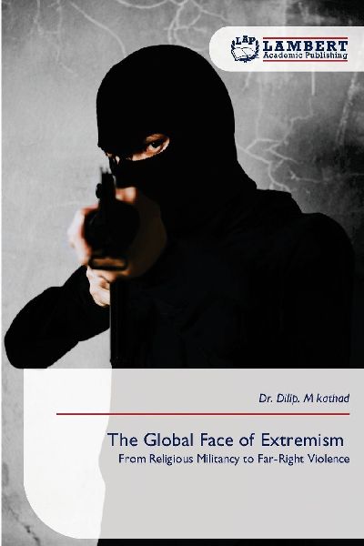 The Global Face of Extremism: From Religious Militancy to Far-Right Violence