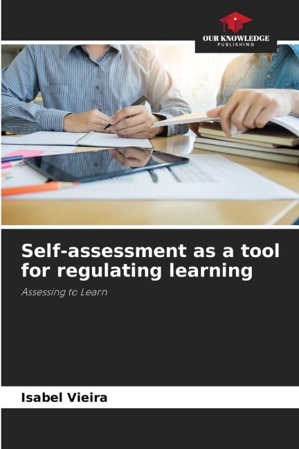 Self-assessment as a tool for regulating learning: Assessing to Learn