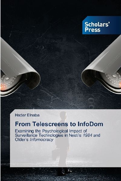 From Telescreens to InfoDom: Examining the Psychological Impact of Surveillance Technologies in Nestis 1984 and Olders Infomocracy