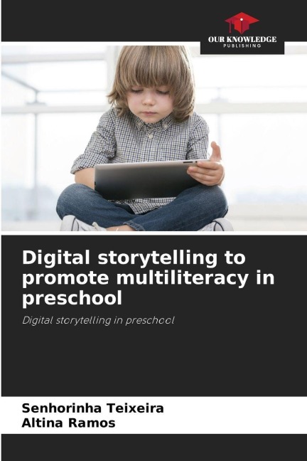 Digital storytelling to promote multiliteracy in preschool: Digital storytelling in preschool