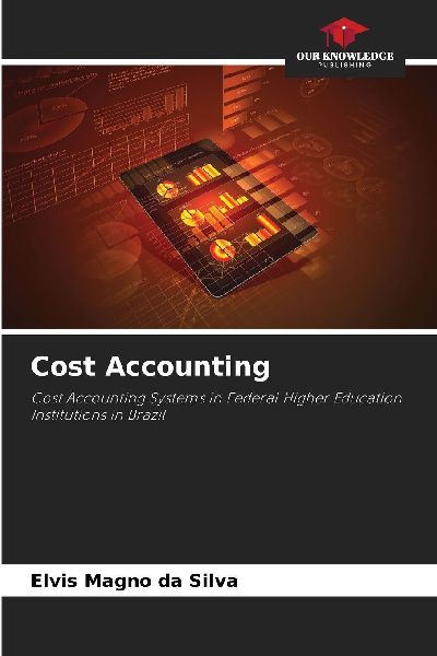 Cost Accounting: Cost Accounting Systems in Federal Higher Education Institutions in Brazil
