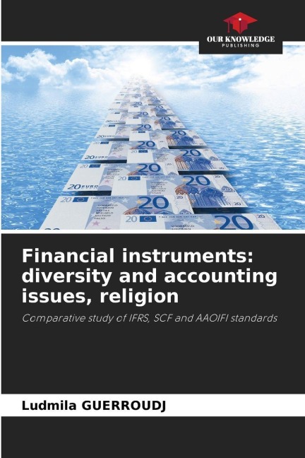Financial instruments: diversity and accounting issues, religion: Comparative study of IFRS, SCF and AAOIFI standards