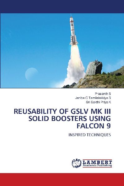 REUSABILITY OF GSLV MK III SOLID BOOSTERS USING FALCON 9: INSPIRED TECHNIQUES
