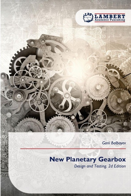 New Planetary Gearbox: Design and Testing. 2d Edition
