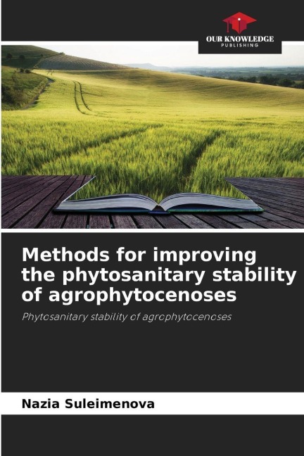 Methods for improving the phytosanitary stability of agrophytocenoses: Phytosanitary stability of agrophytocenoses