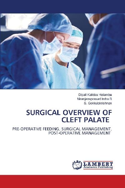 SURGICAL OVERVIEW OF CLEFT PALATE: PRE-OPERATIVE FEEDING, SURGICAL MANAGEMENT, POST-OPERATIVE MANAGEMENT