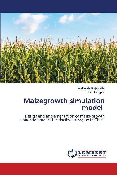 Maizegrowth simulation model: Design and implementation of maize growth simulation model for Northwest region in China