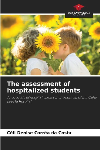 The assessment of hospitalized students: An analysis of hospital classes in the context of the Ophir Loyola Hospital