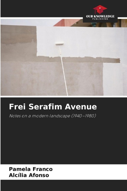 Frei Serafim Avenue: Notes on a modern landscape (1940-1980)