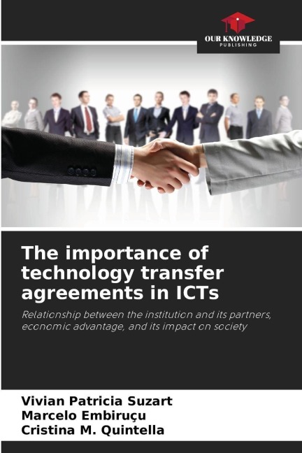 The importance of technology transfer agreements in ICTs: Relationship between the institution and its partners, economic advantage, and its impact on society