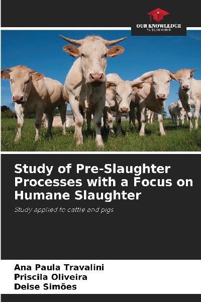 Study of Pre-Slaughter Processes with a Focus on Humane Slaughter: Study applied to cattle and pigs