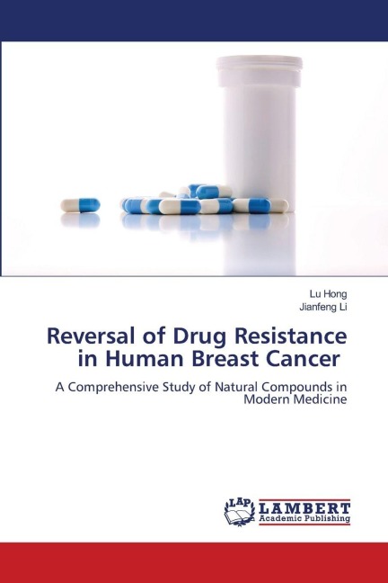 Reversal of Drug Resistance in Human Breast Cancer: A Comprehensive Study of Natural Compounds in Modern Medicine
