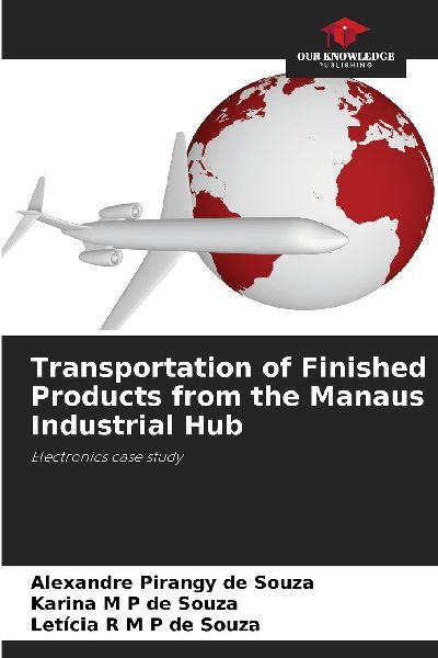 Transportation of Finished Products from the Manaus Industrial Hub: Electronics case study